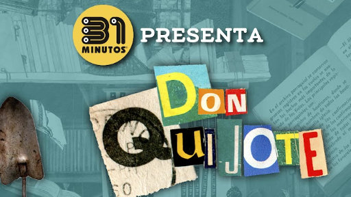 31 Minutos Presenta: Don Quijote