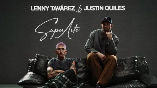 Lenny Tavárez & Justin Quiles